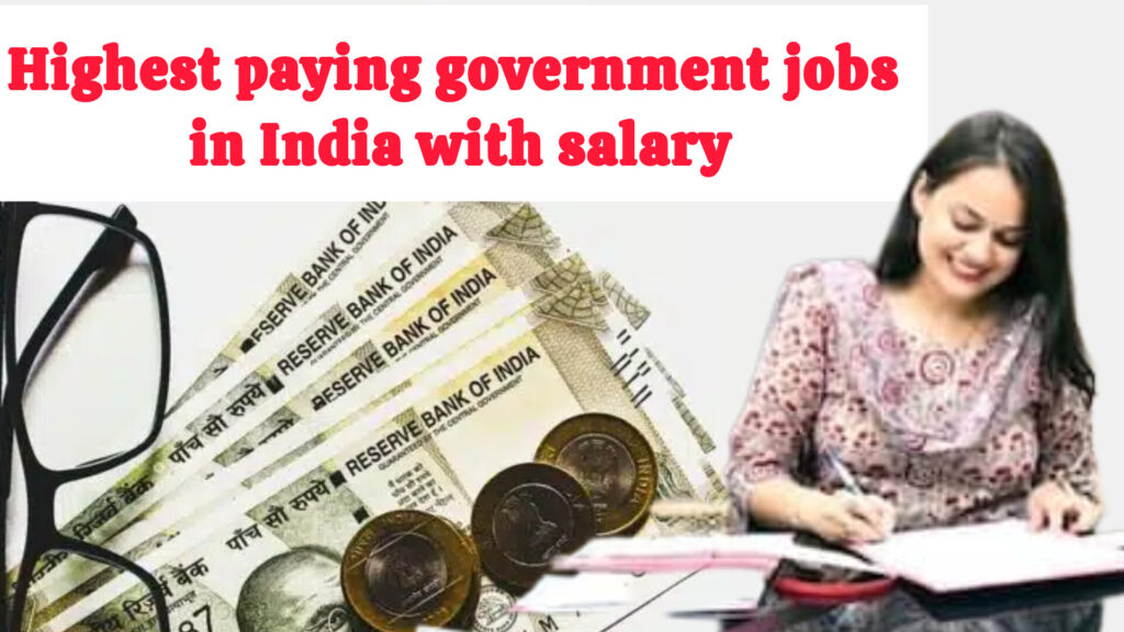 Highest paying government jobs in India with salary