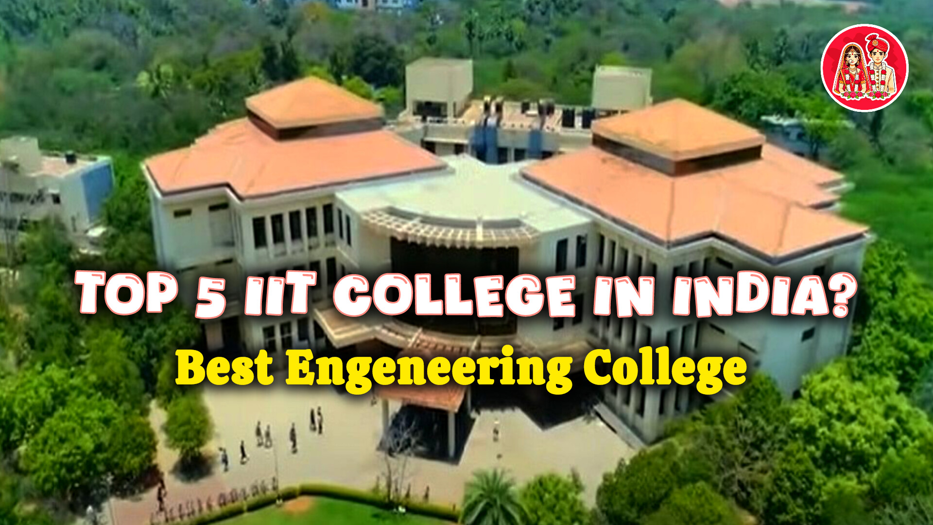 Top 5 IIT College in India? Best Engeneering College