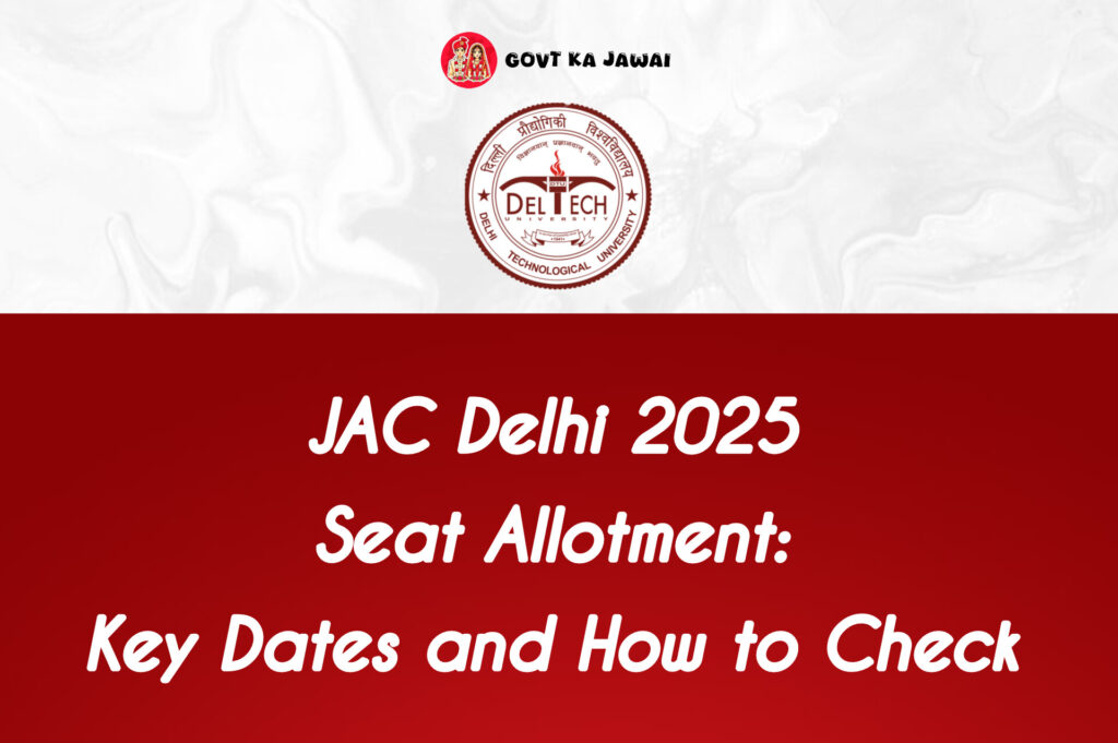 JAC Delhi 2025 Seat Allotment: Key Dates and How to Check