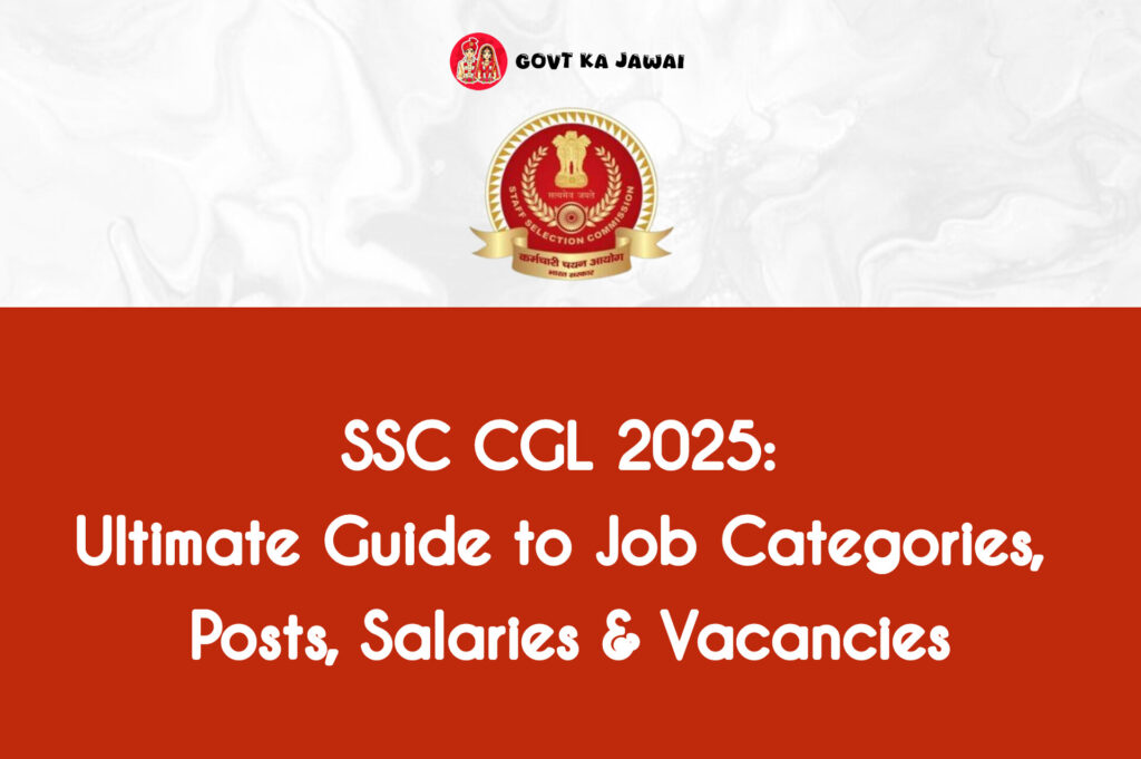 SSC CGL 2025: Ultimate Guide to Job Categories, Posts, Salaries & Vacancies