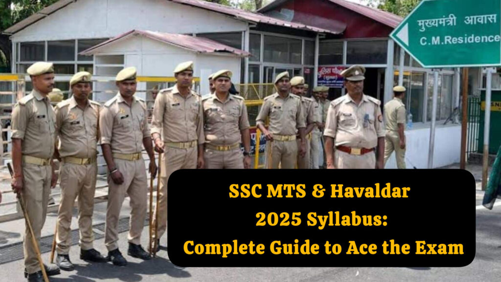 SSC MTS & Havaldar 2025 Syllabus: Complete Guide to Ace the Exam