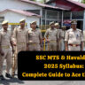 SSC MTS & Havaldar 2025 Syllabus: Complete Guide to Ace the Exam