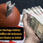 Grow Your Savings Safely: Why Post Office RD Schemes Are a Smart Choice in 2025