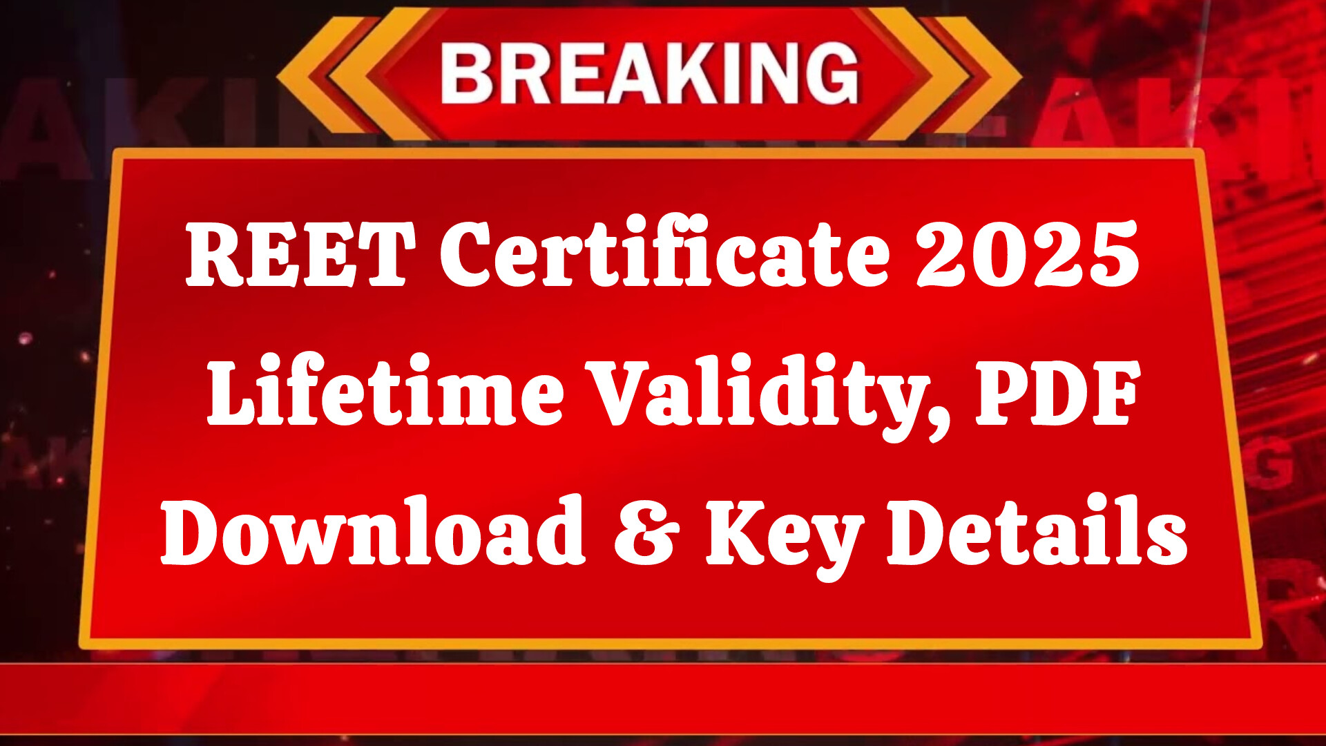 REET Certificate 2025: Lifetime Validity, PDF Download & Key Details